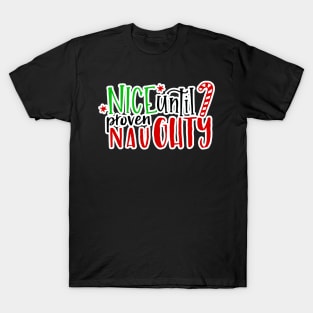 Nice Until Proven Naughty Santa Christmas (dark bg) T-Shirt